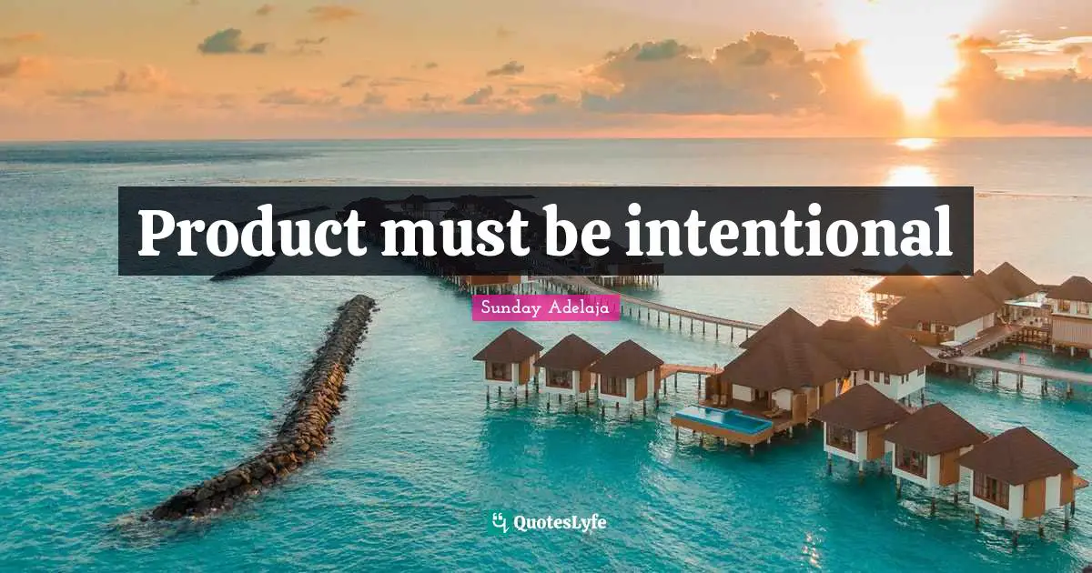 Product must be intentional