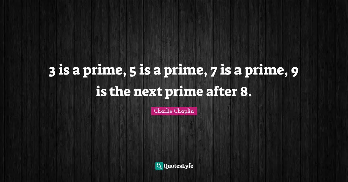 3 is a prime, 5 is a prime, 7 is a prime, 9 is the next prime after 8.