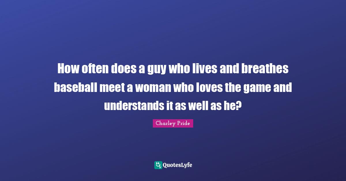 How often does a guy who lives and breathes baseball meet a woman who loves the game and understands it as well as he?