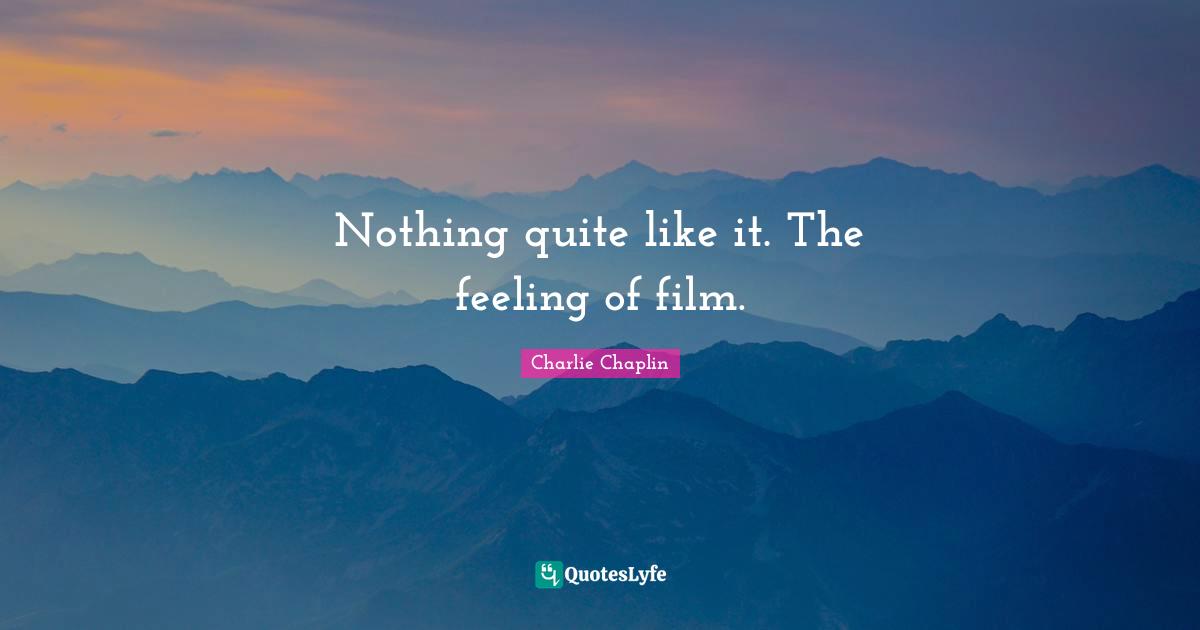 Nothing quite like it. The feeling of film.