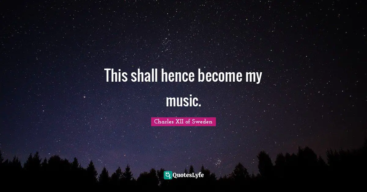 This shall hence become my music.