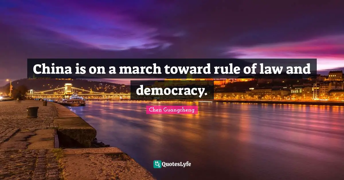 China is on a march toward rule of law and democracy.