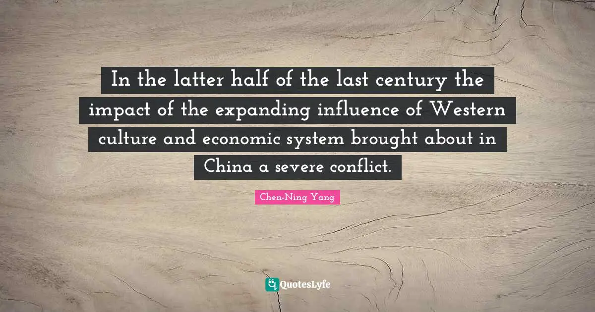 In the latter half of the last century the impact of the expanding influence of Western culture and economic system brought about in China a severe conflict.