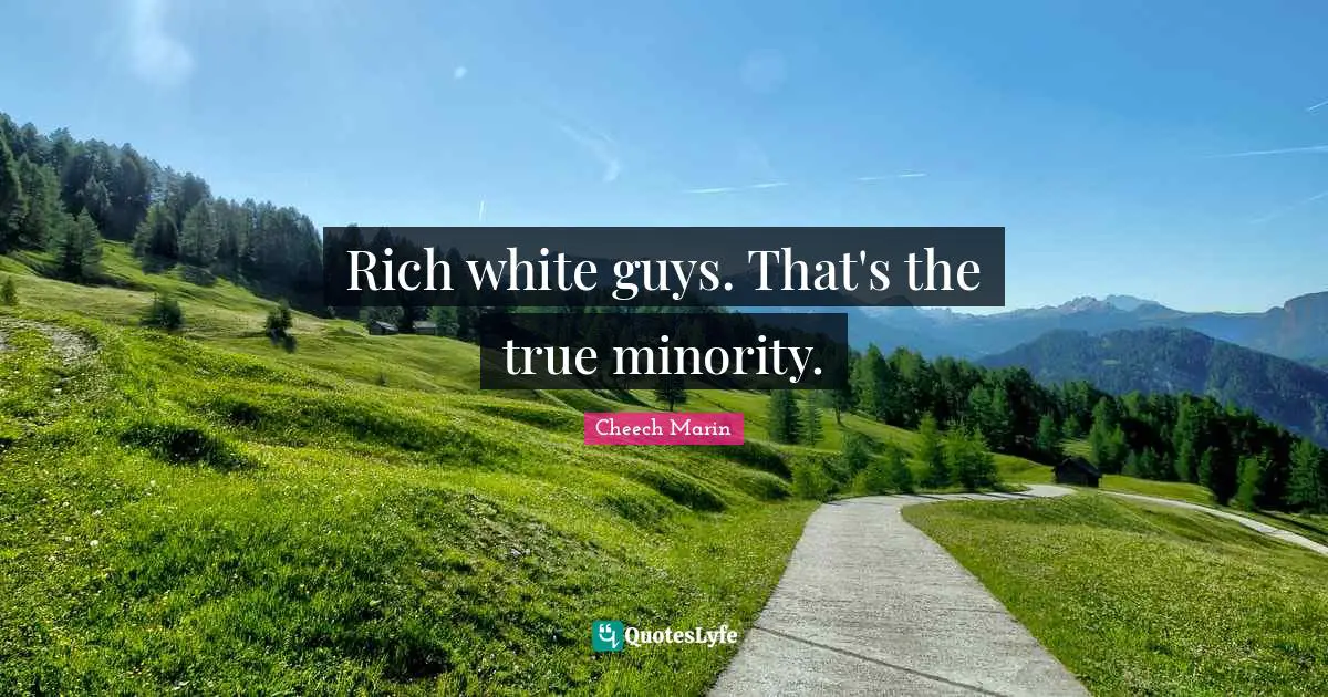 Rich white guys. That's the true minority.