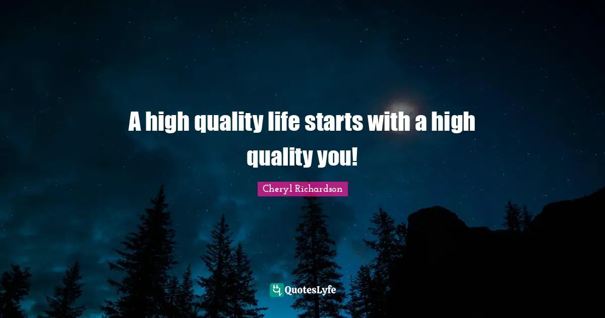A high quality life starts with a high quality you!