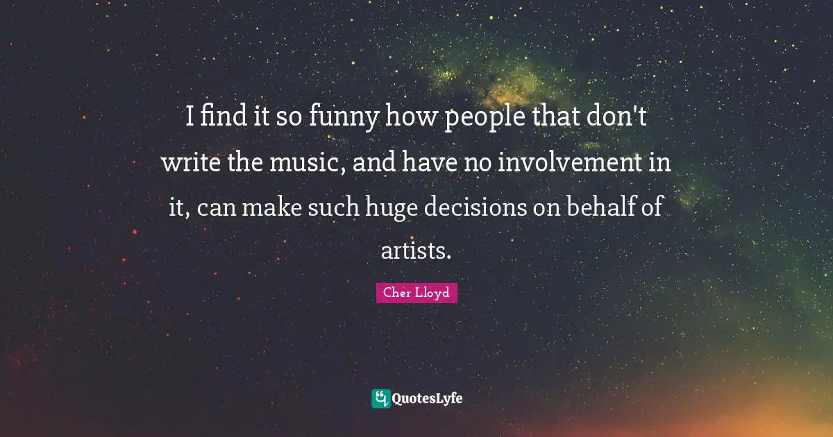 I find it so funny how people that don't write the music, and have no involvement in it, can make such huge decisions on behalf of artists.