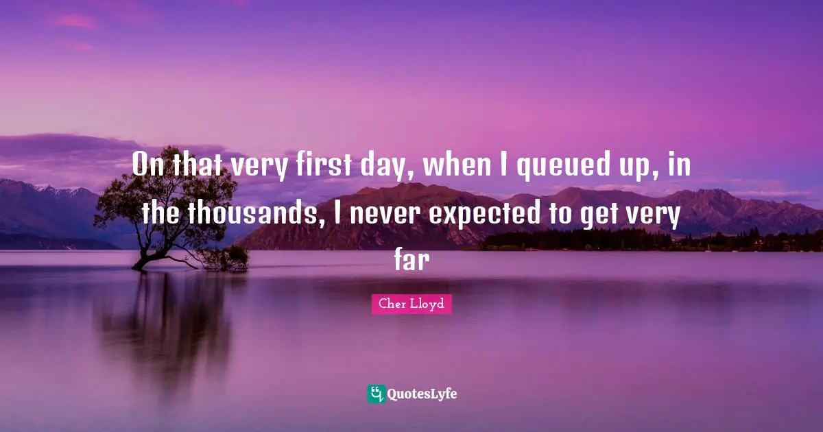 On that very first day, when I queued up, in the thousands, I never expected to get very far