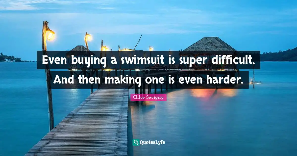 Even buying a swimsuit is super difficult. And then making one is even harder.