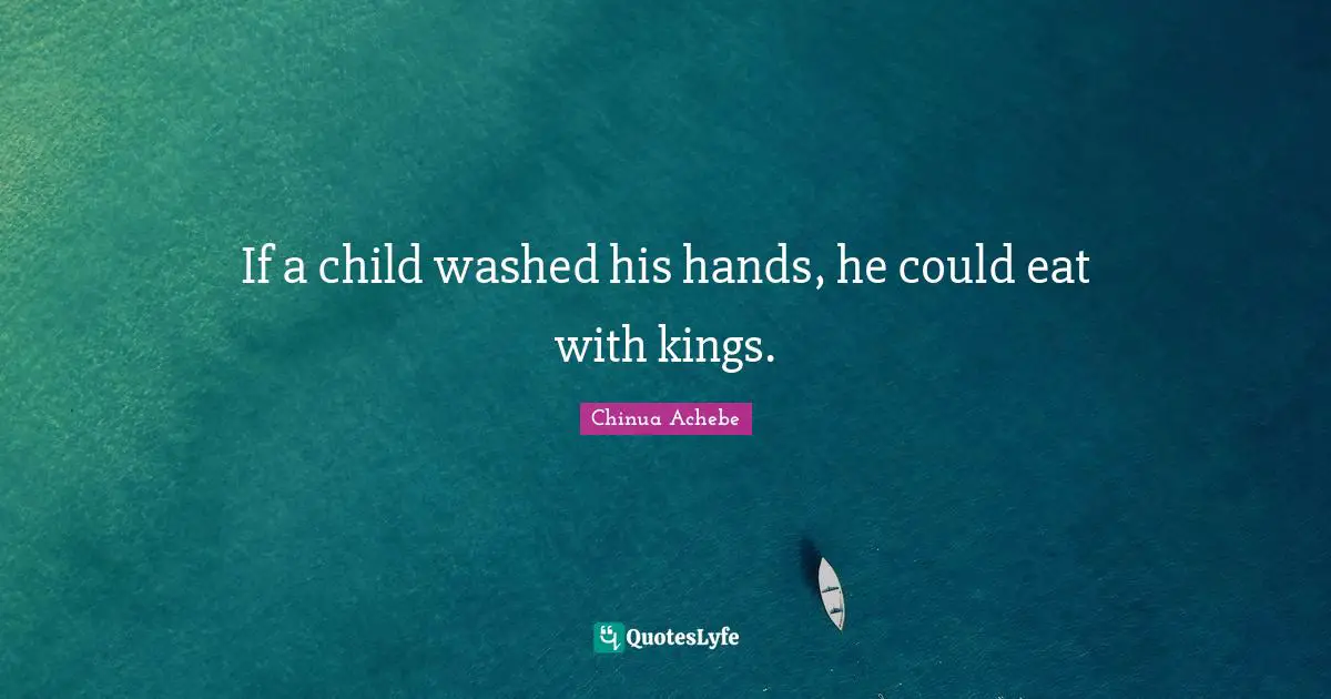 If a child washed his hands, he could eat with kings.