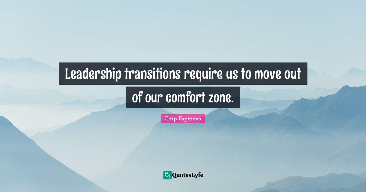 Leadership transitions require us to move out of our comfort zone.