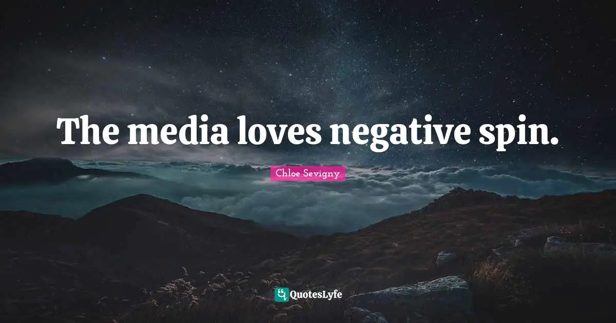 The media loves negative spin.