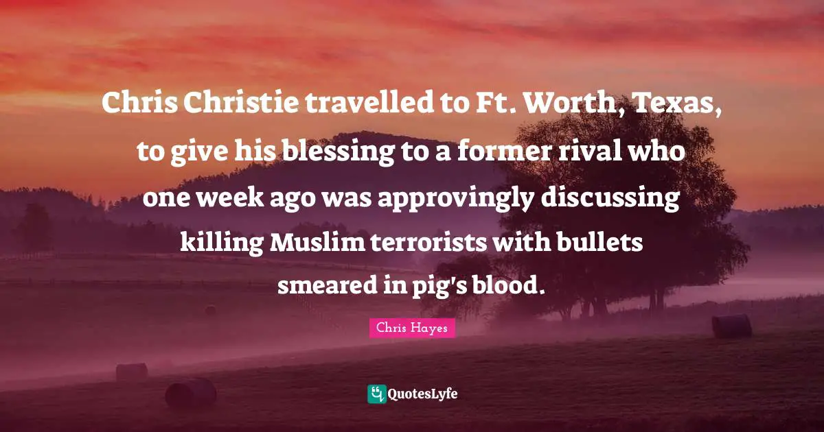 Chris Christie travelled to Ft. Worth, Texas, to give his blessing to a former rival who one week ago was approvingly discussing killing Muslim terrorists with bullets smeared in pig's blood.