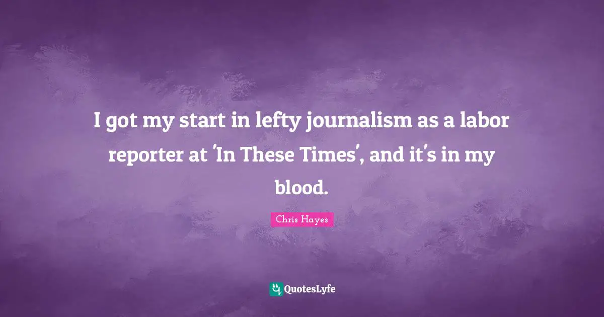 I got my start in lefty journalism as a labor reporter at 'In These Times', and it's in my blood.