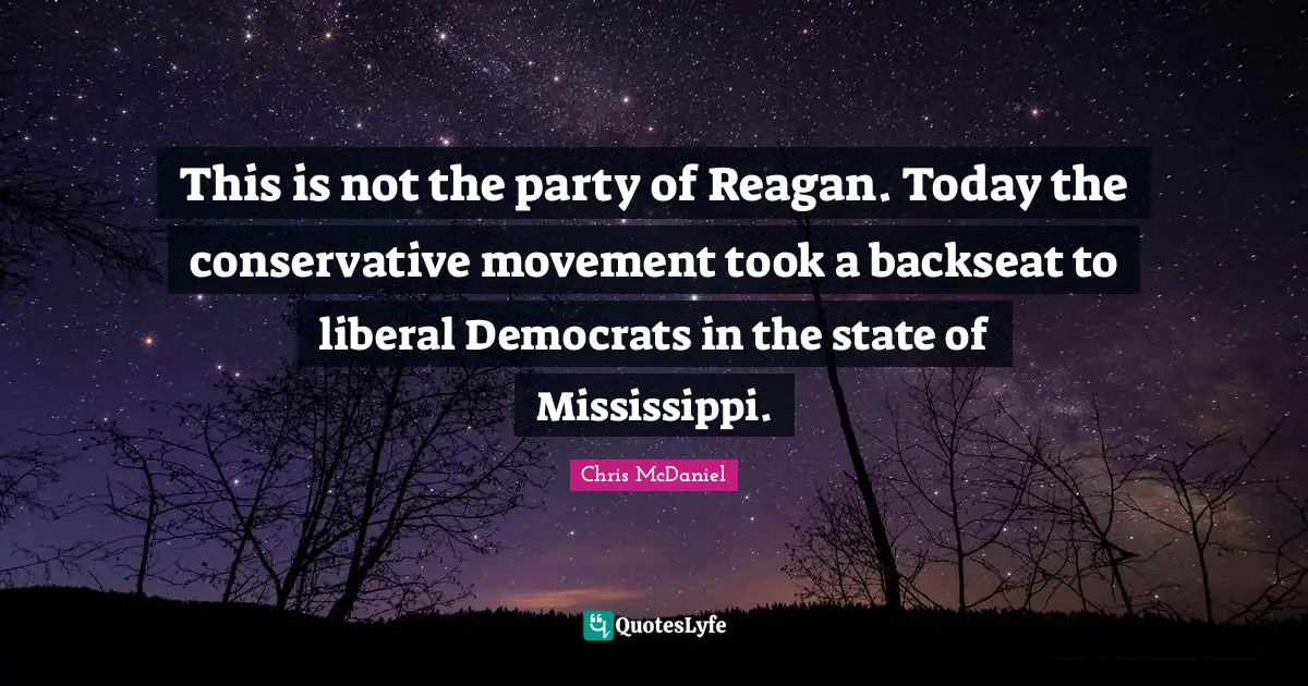 This is not the party of Reagan. Today the conservative movement took a backseat to liberal Democrats in the state of Mississippi.