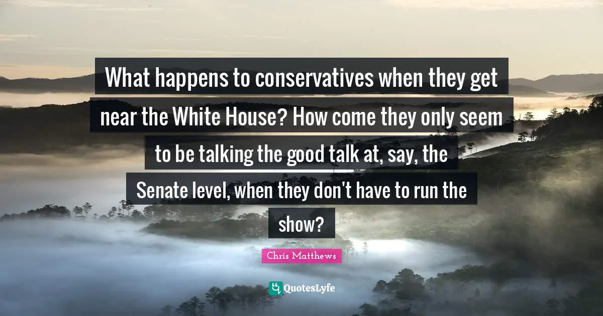 What happens to conservatives when they get near the White House? How come they only seem to be talking the good talk at, say, the Senate level, when they don't have to run the show?