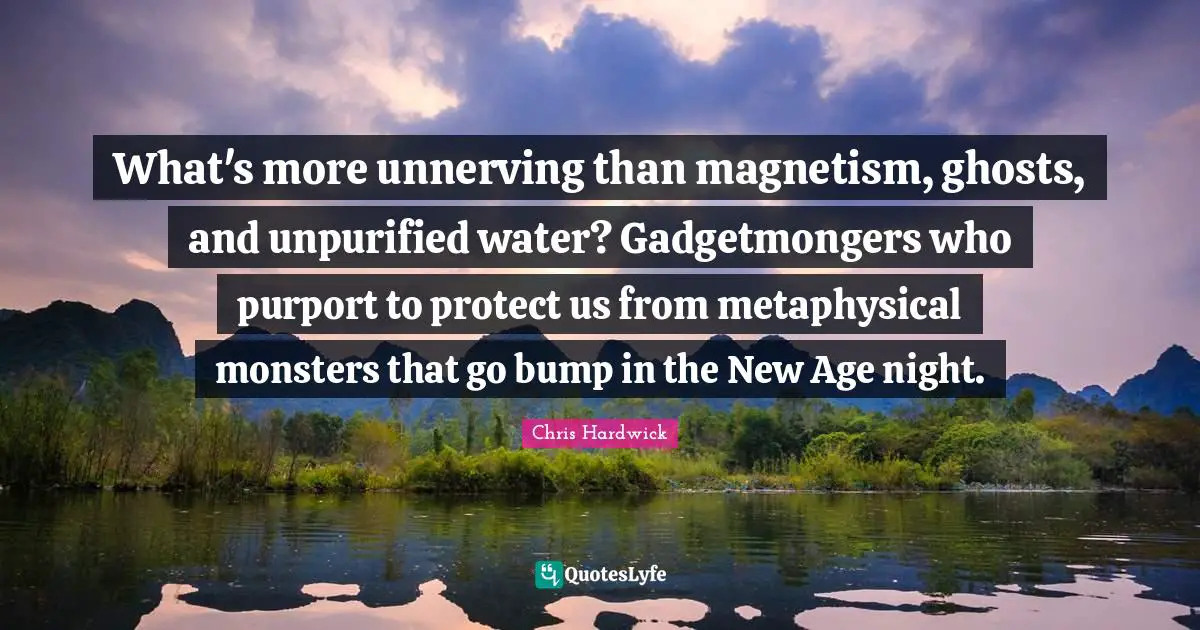 What's more unnerving than magnetism, ghosts, and unpurified water? Gadgetmongers who purport to protect us from metaphysical monsters that go bump in the New Age night.