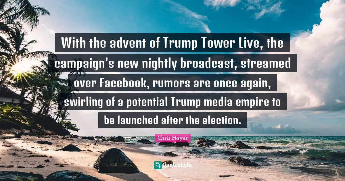 With the advent of Trump Tower Live, the campaign's new nightly broadcast, streamed over Facebook, rumors are once again, swirling of a potential Trump media empire to be launched after the election.