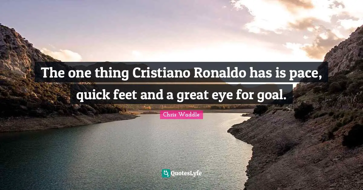 The one thing Cristiano Ronaldo has is pace, quick feet and a great eye for goal.