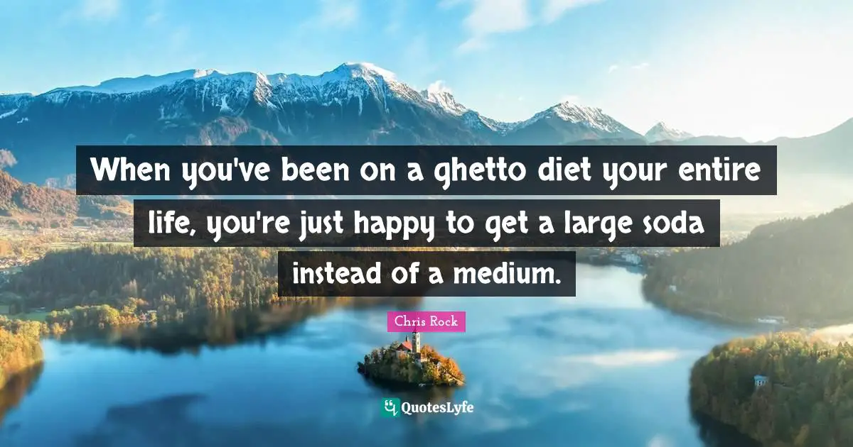 When you've been on a ghetto diet your entire life, you're just happy to get a large soda instead of a medium.
