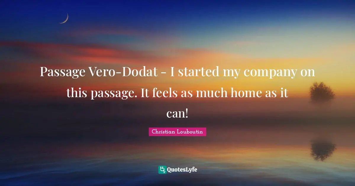 Passage Vero-Dodat - I started my company on this passage. It feels as much home as it can!