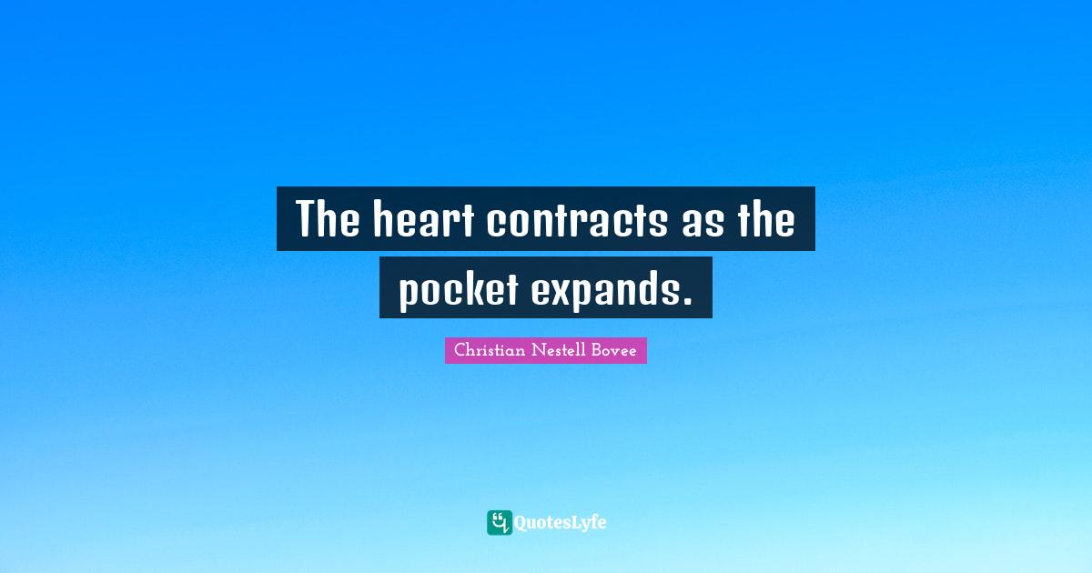 Contracts Quotes: "The heart contracts as the pocket expands."