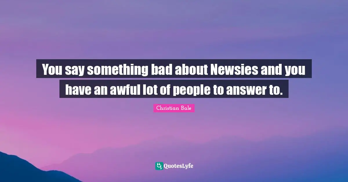 You say something bad about Newsies and you have an awful lot of people to answer to.