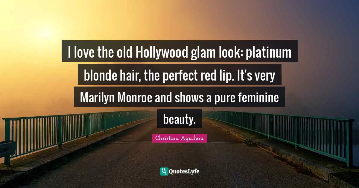 I love the old Hollywood glam look: platinum blonde hair, the perfect red lip. It's very Marilyn Monroe and shows a pure feminine beauty.