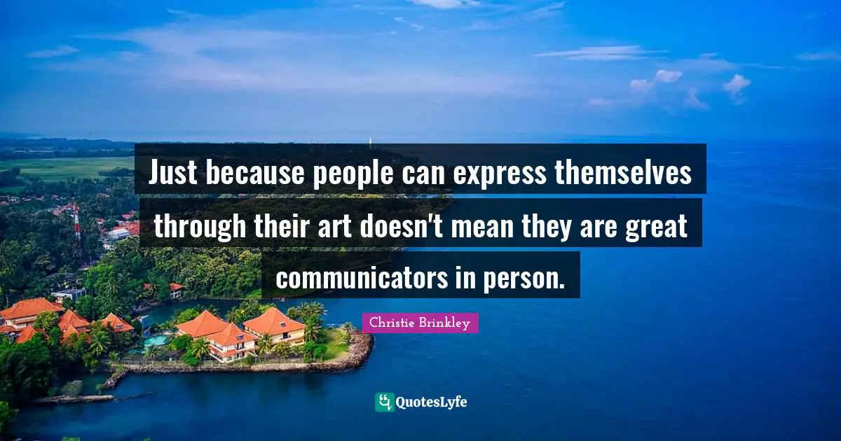 Just because people can express themselves through their art doesn't mean they are great communicators in person.