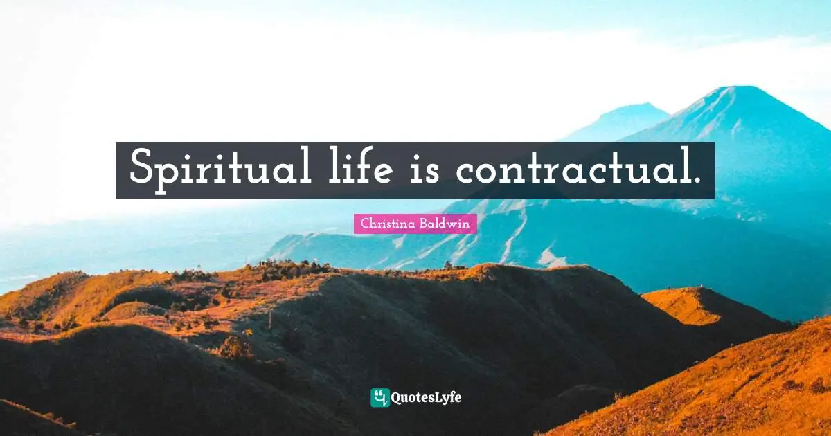 Spiritual life is contractual.
