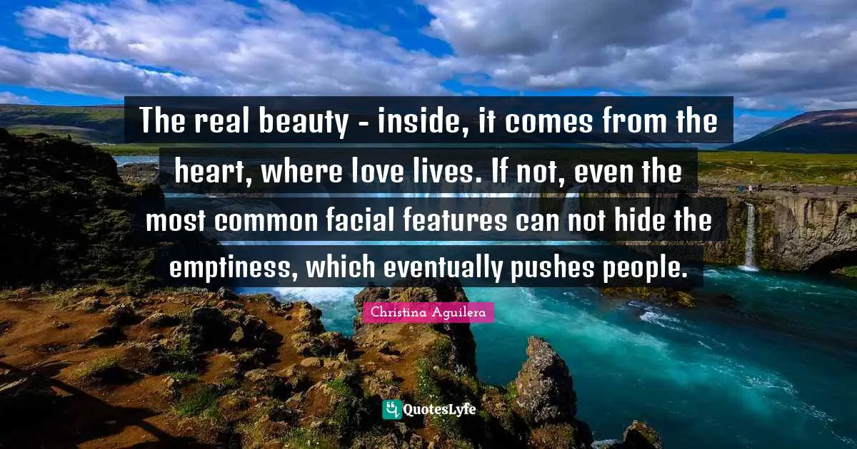 The real beauty - inside, it comes from the heart, where love lives. If not, even the most common facial features can not hide the emptiness, which eventually pushes people.