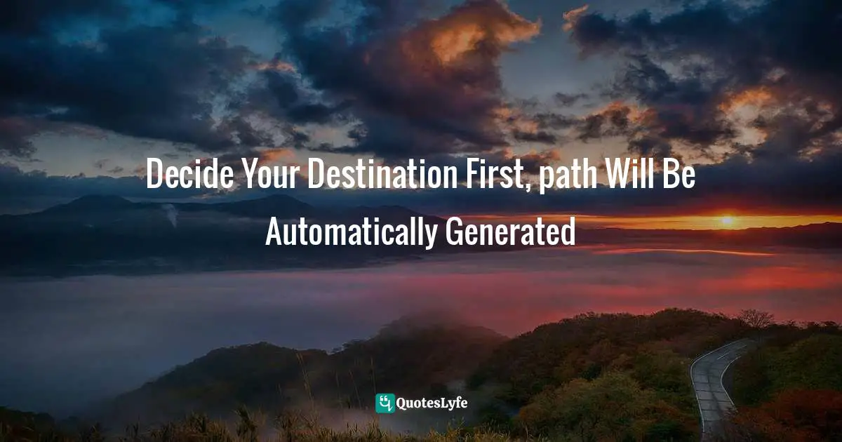 Decide Your Destination First, path Will Be Automatically Generated