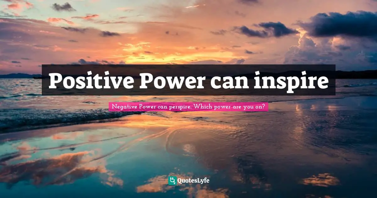 Positive Power can inspire