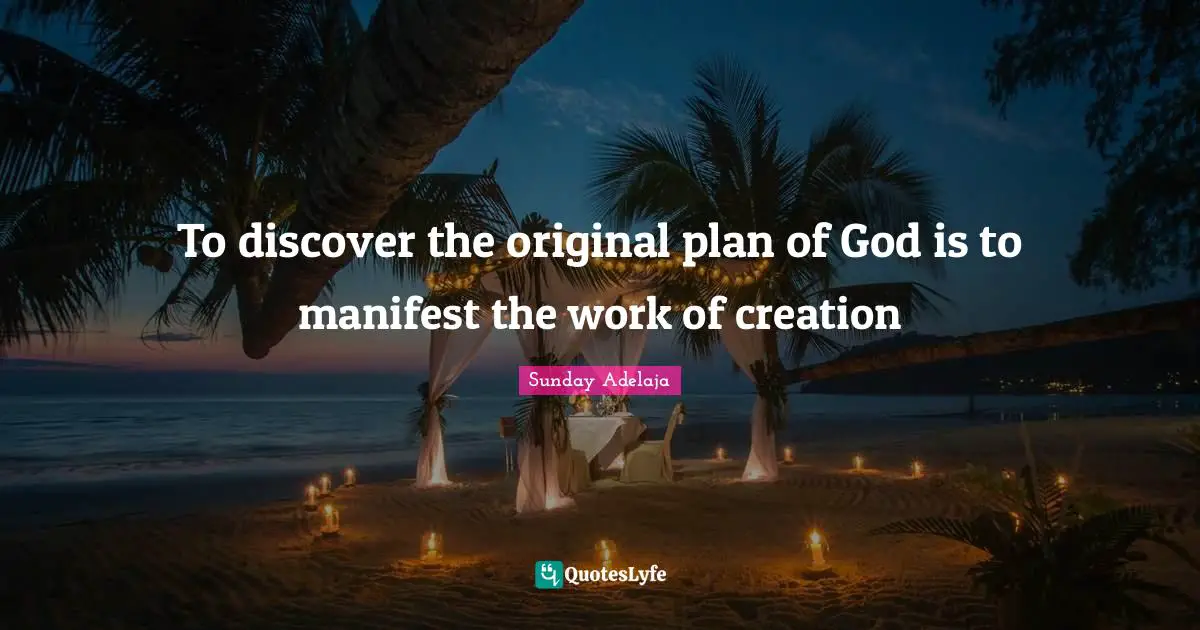 To discover the original plan of God is to manifest the work of creation