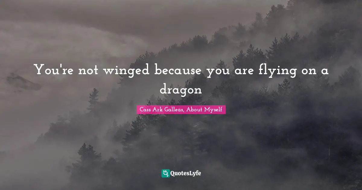 You're not winged because you are flying on a dragon