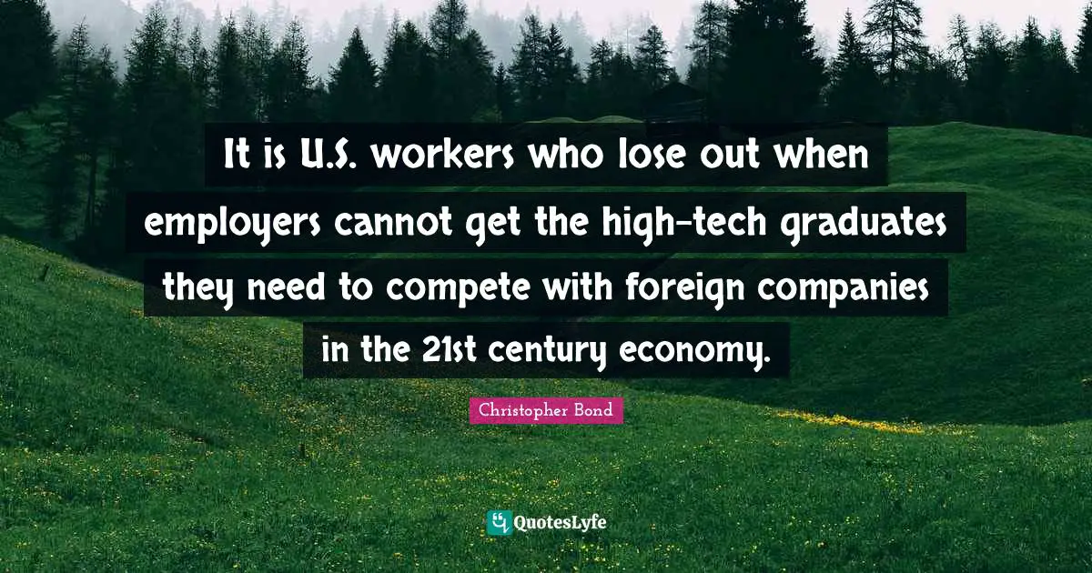 It is U.S. workers who lose out when employers cannot get the high-tech graduates they need to compete with foreign companies in the 21st century economy.