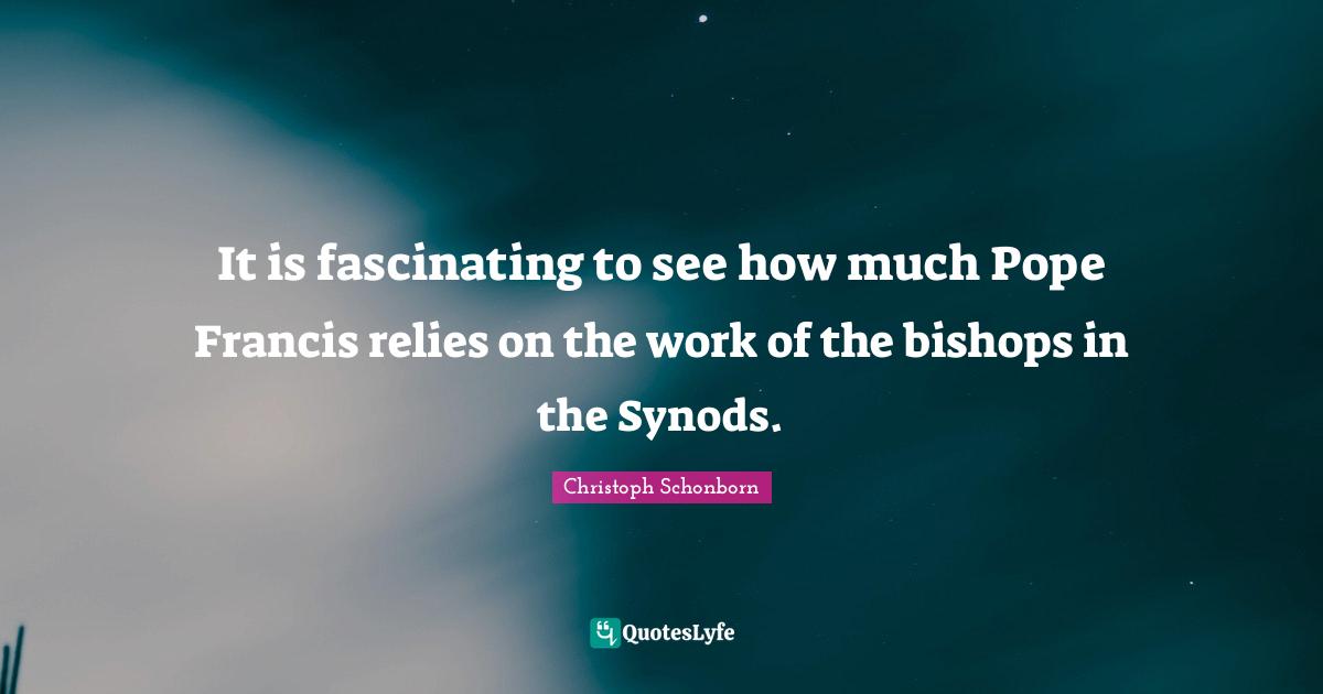 It is fascinating to see how much Pope Francis relies on the work of the bishops in the Synods.