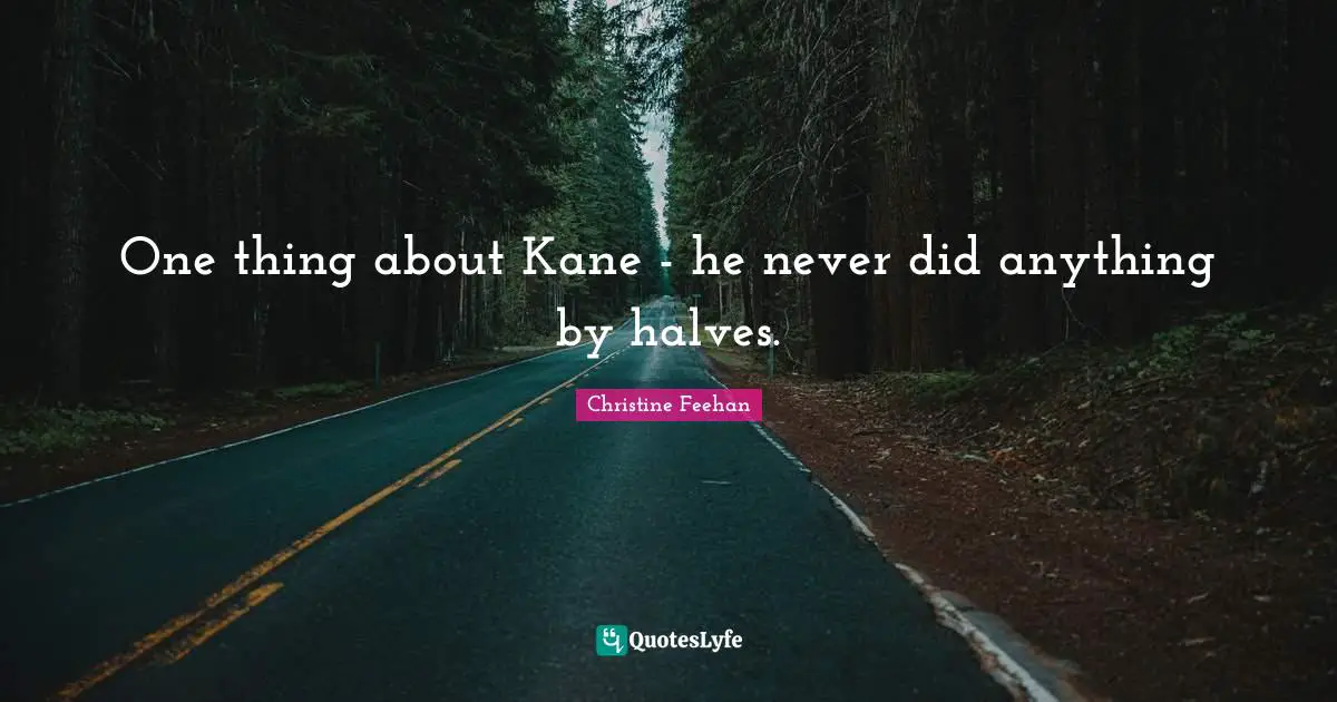 One thing about Kane - he never did anything by halves.
