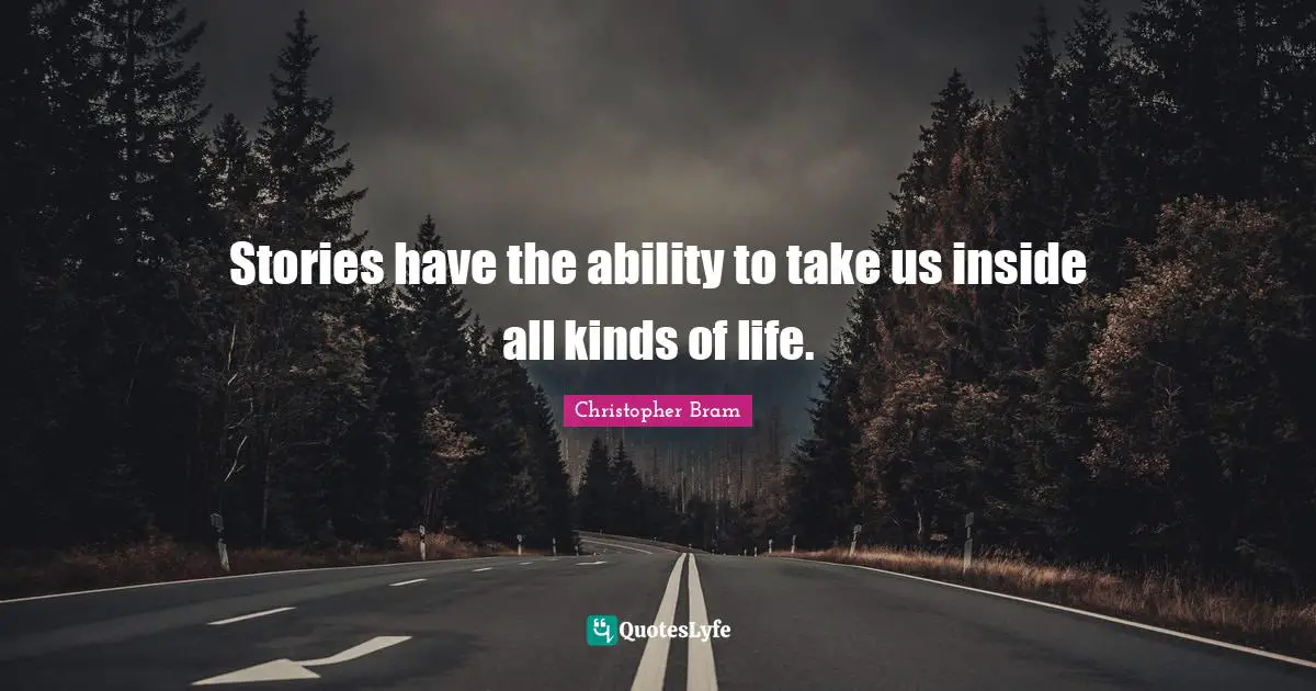 Stories have the ability to take us inside all kinds of life.