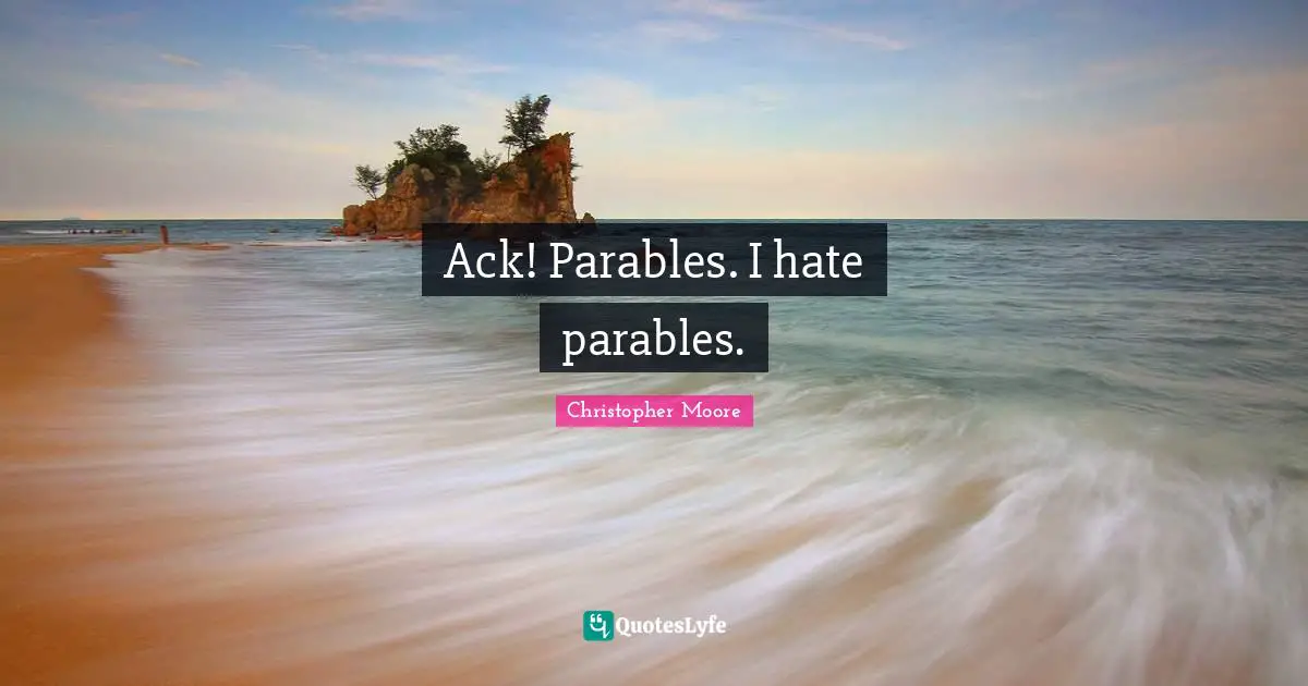 Ack! Parables. I hate parables.