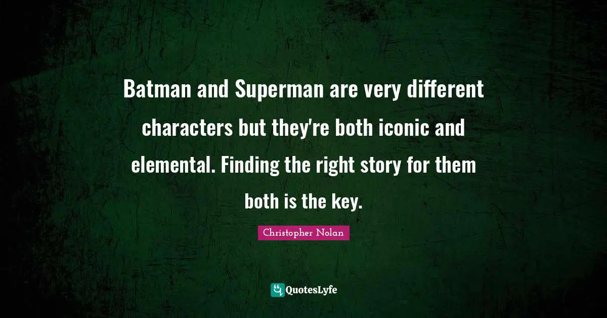 Batman and Superman are very different characters but they're both iconic and elemental. Finding the right story for them both is the key.