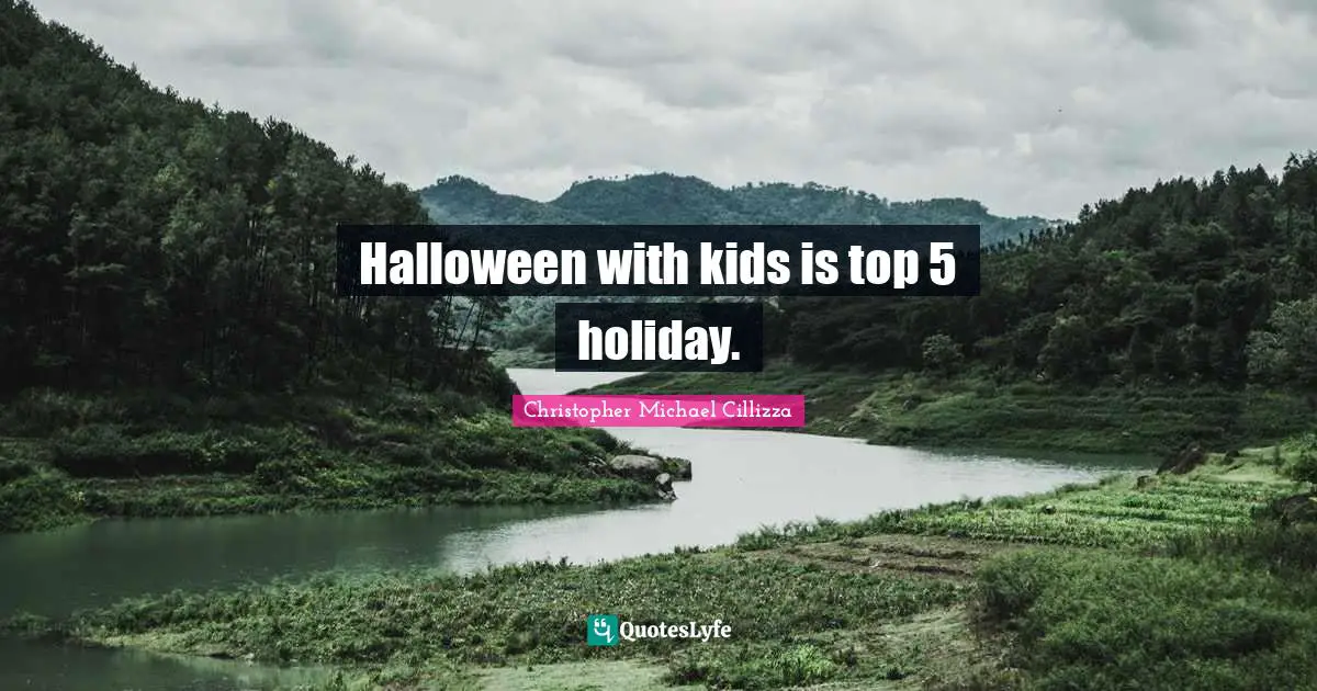 Halloween with kids is top 5 holiday.