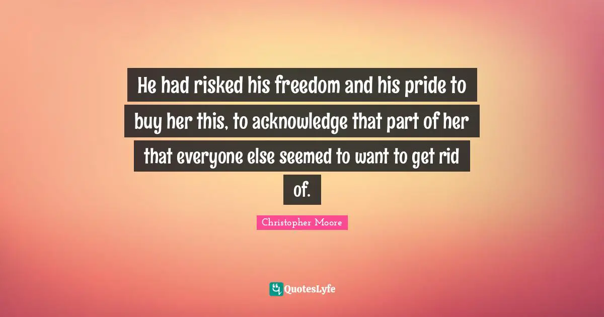 He had risked his freedom and his pride to buy her this, to acknowledge that part of her that everyone else seemed to want to get rid of.