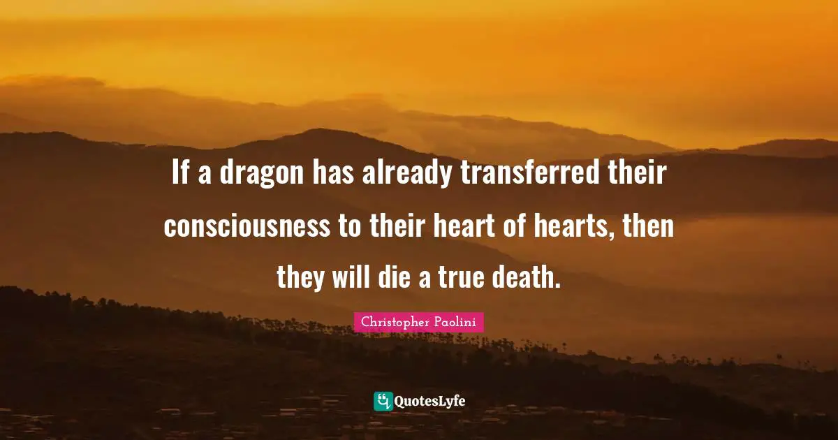If a dragon has already transferred their consciousness to their heart of hearts, then they will die a true death.
