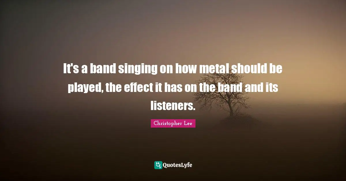 It's a band singing on how metal should be played, the effect it has on the band and its listeners.