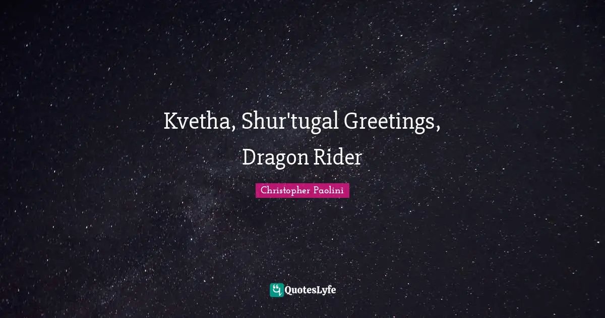 Kvetha, Shur'tugal Greetings, Dragon Rider