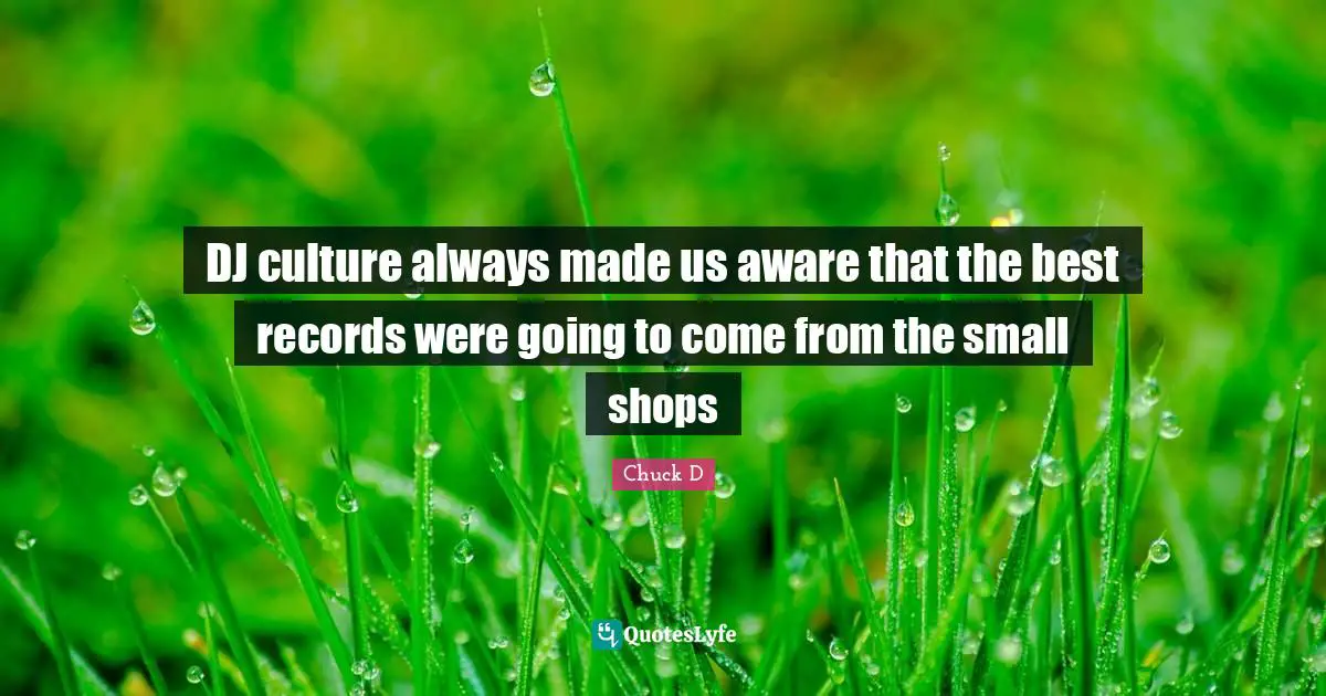 DJ culture always made us aware that the best records were going to come from the small shops