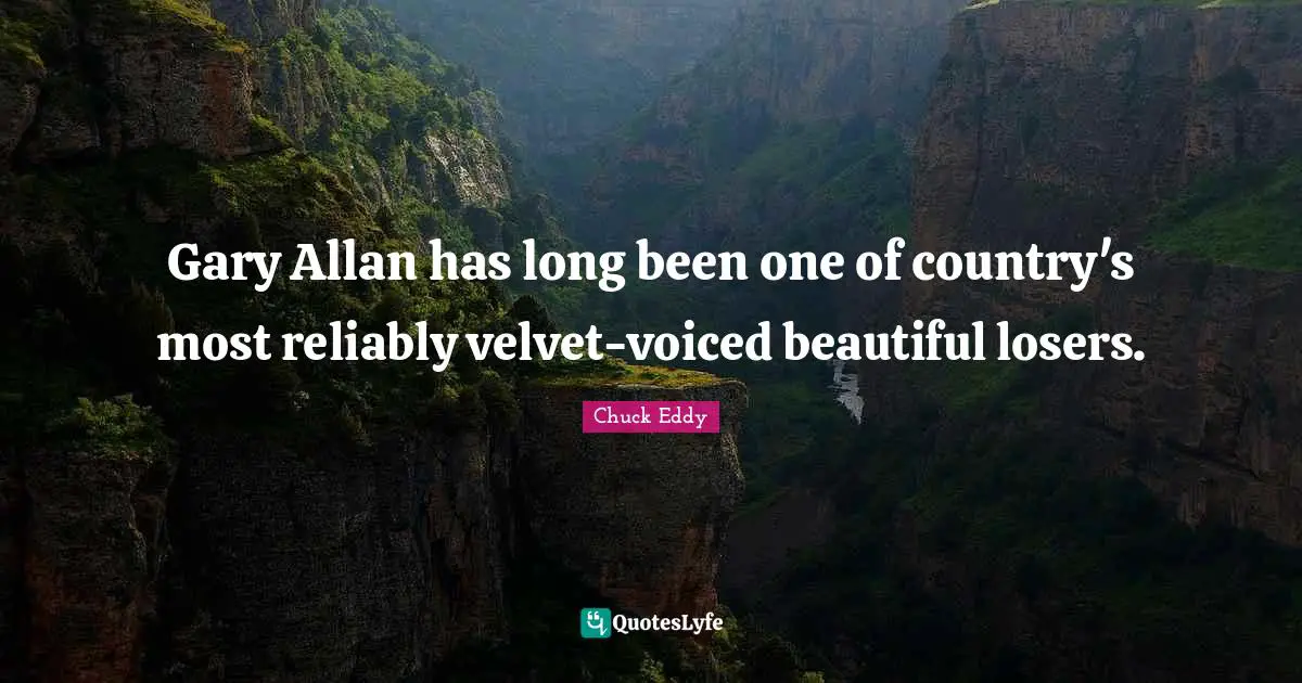 Gary Allan has long been one of country's most reliably velvet-voiced beautiful losers.