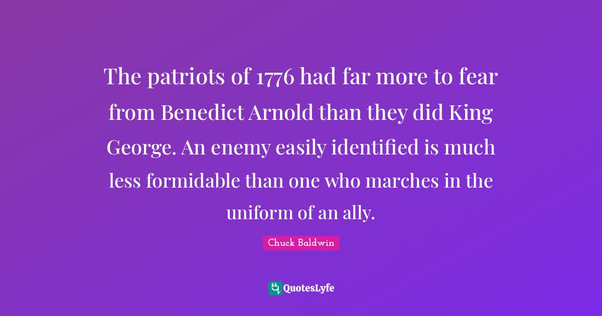 The patriots of 1776 had far more to fear from Benedict Arnold than th