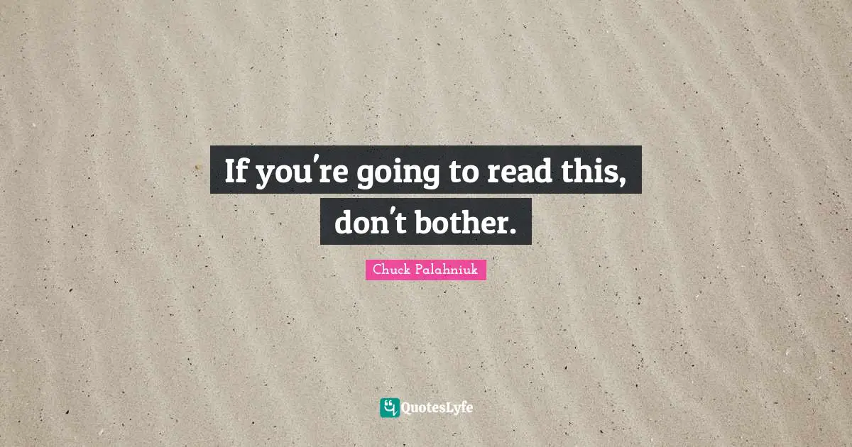 If you're going to read this, don't bother.