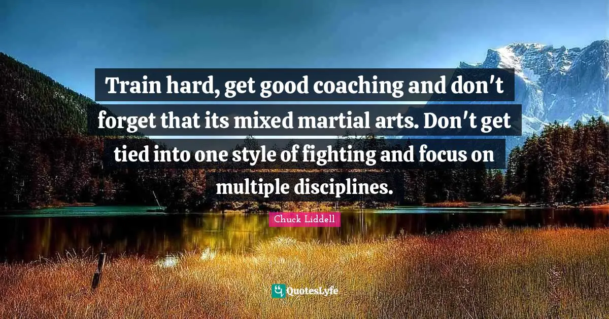 Train hard, get good coaching and don't forget that its mixed martial arts. Don't get tied into one style of fighting and focus on multiple disciplines.